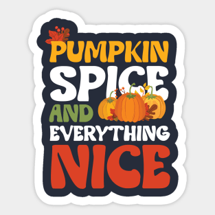 pumpkin spice and everything nice groovy Sticker